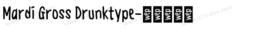 Mardi Gross Drunktype字体转换